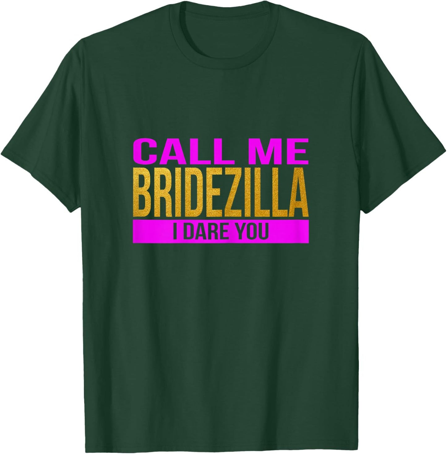 Funny Bridezilla Pre-Wedding Shirt for Bride to Be T-Shirt - T-Shirt | Forest