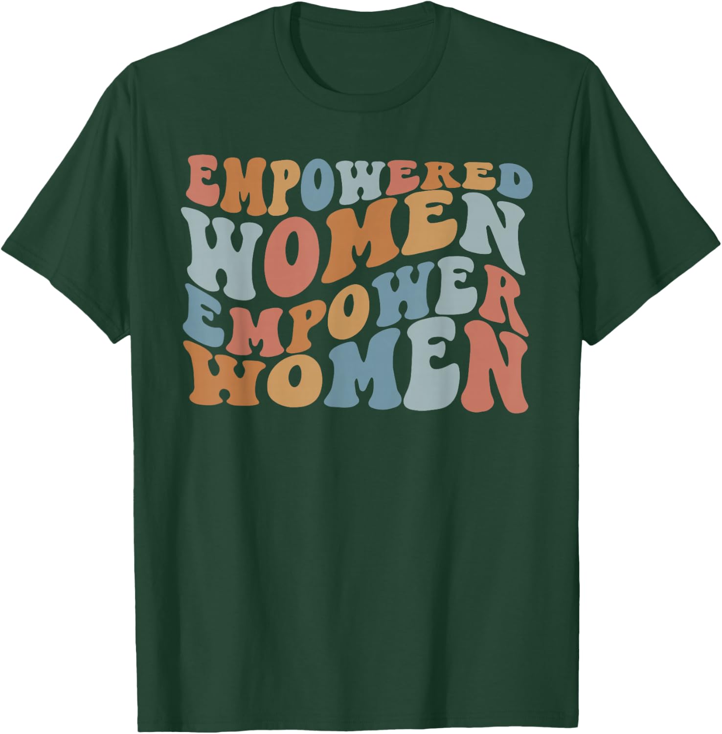 Empowered Women Empower Shirt, Feminist Shirts T-Shirt - T-Shirt | Forest
