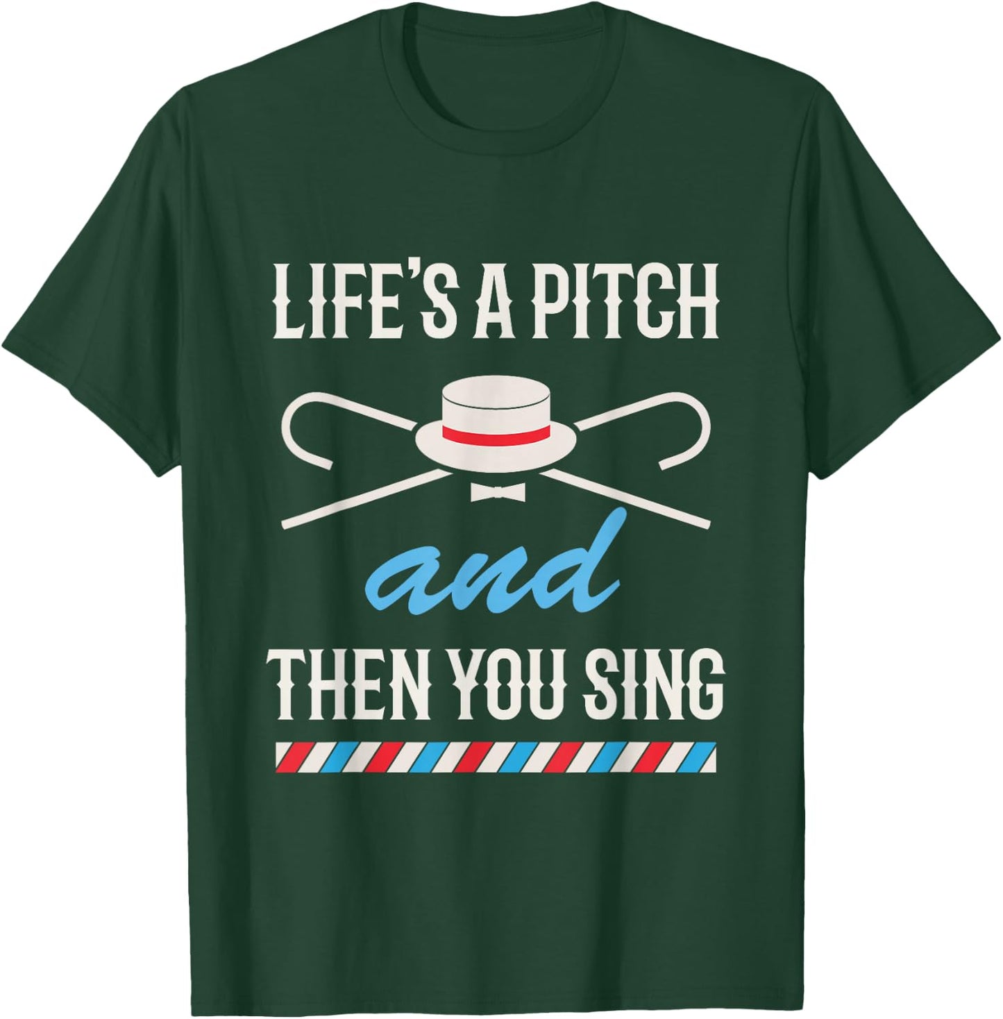Life's a Pitch and Then You Sing Barbershop Quartet Singing T-Shirt - T-Shirt | Forest