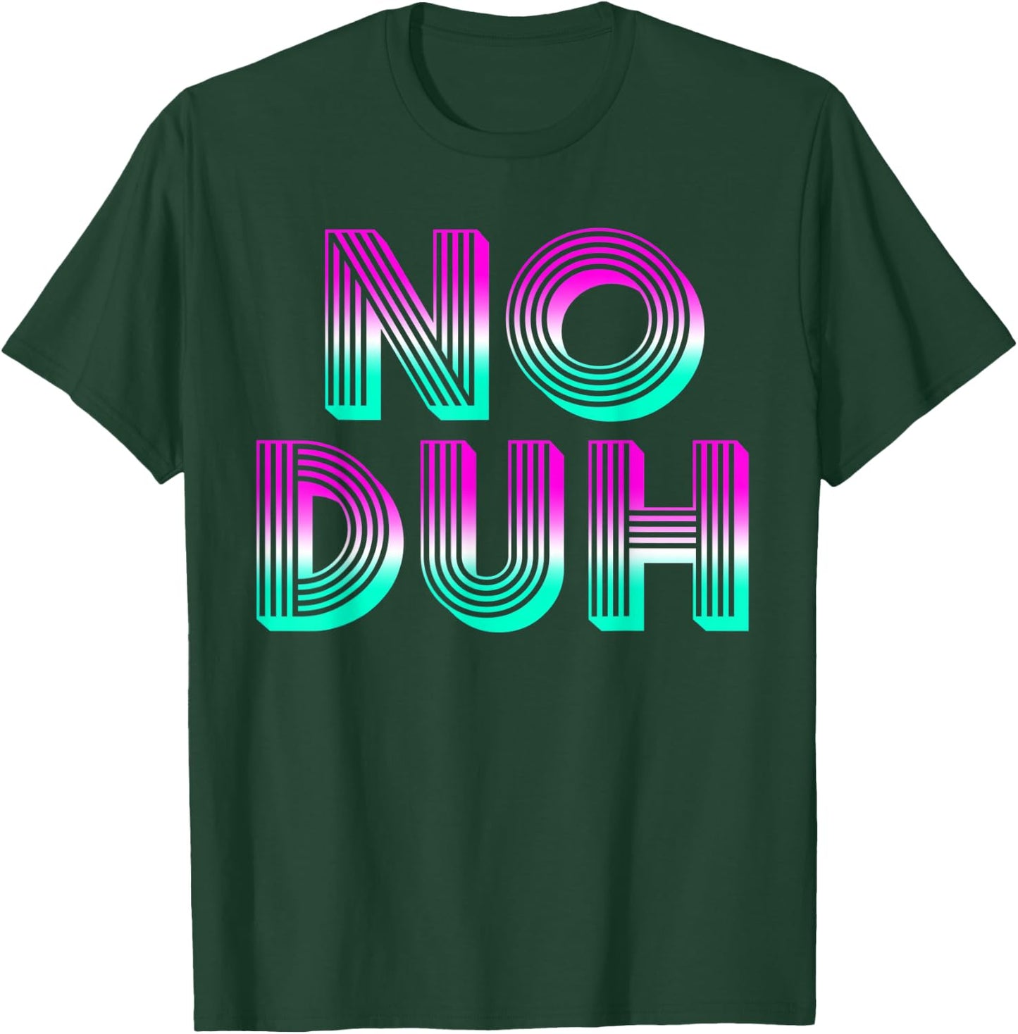 No Duh 80's Retro Vintage Fashion 80's Costume Girls T-Shirt - T-Shirt | Forest