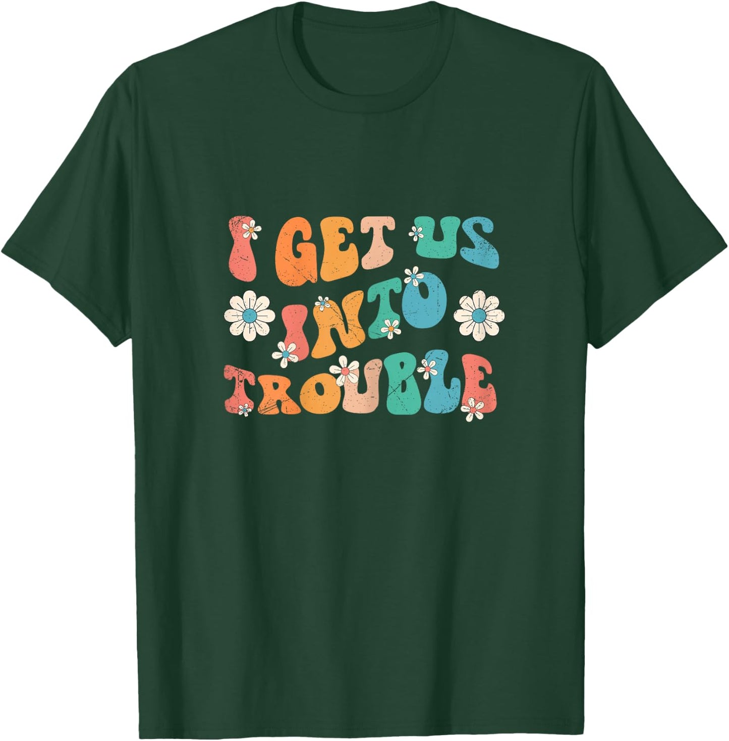 I Get Us Into Trouble Set Matching BFF Friend Groovy Retro T-Shirt - T-Shirt | Forest