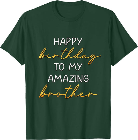 Happy Birthday To My Amazing Brother Bday Party T-Shirt - T-Shirt | Forest