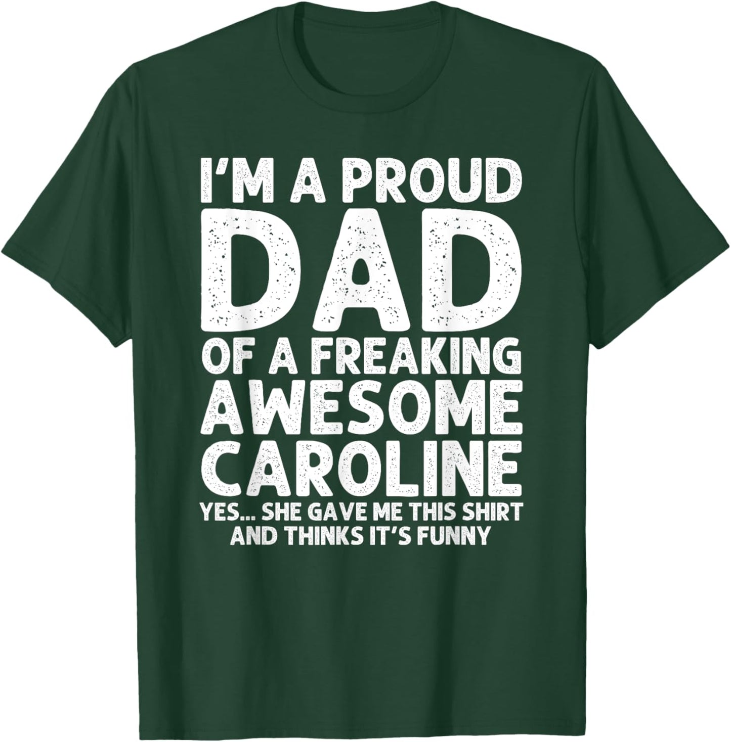 Custom Men Birthday Son Daughter Christmas Dad Of CAROLINE Gift Father's Day Funny Personalized Name T-Shirt - T-Shirt | Forest