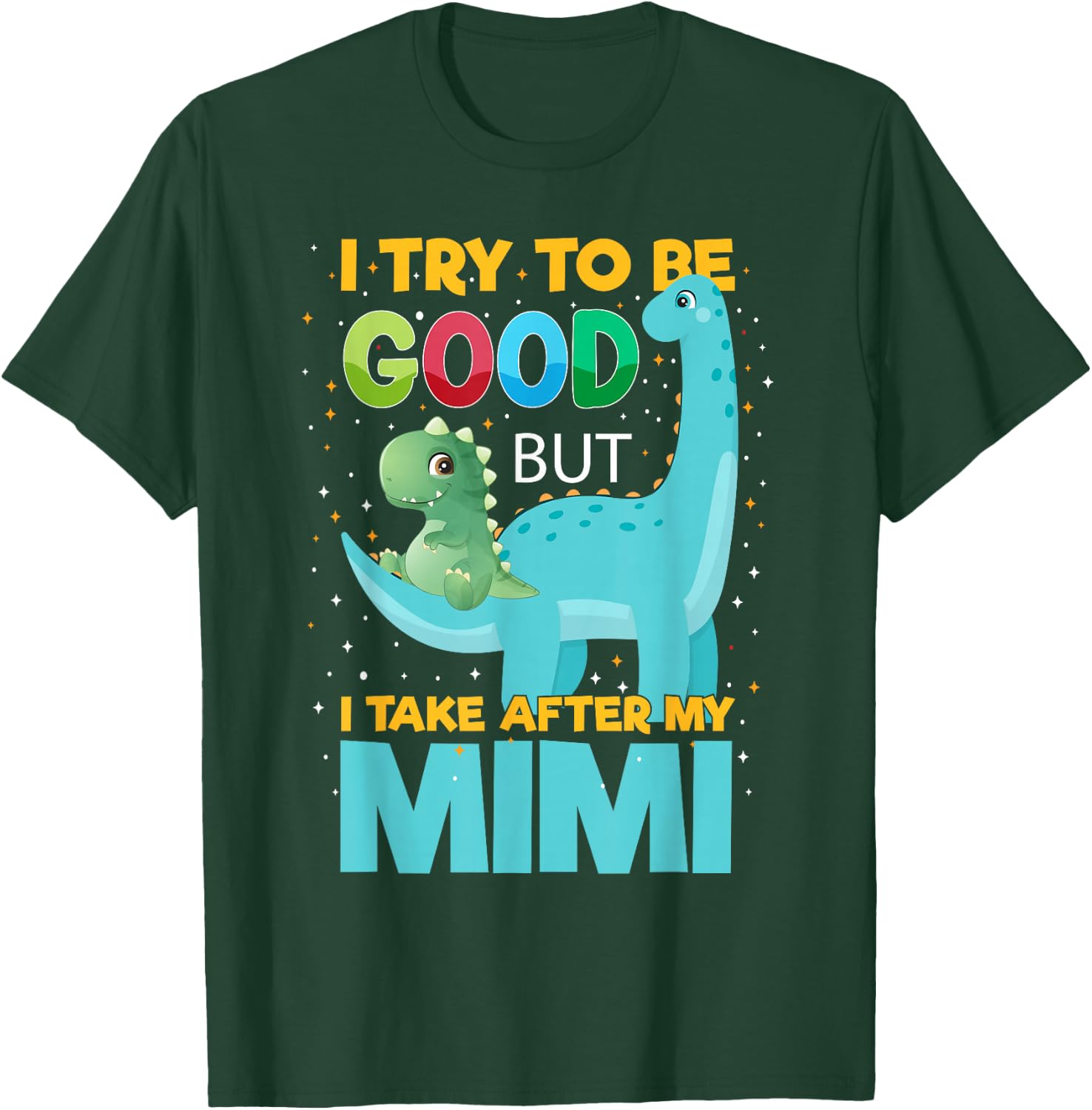 Kids I Try to be Good but I take After Mimi Boys Girls T-Shirt - T-Shirt | Forest