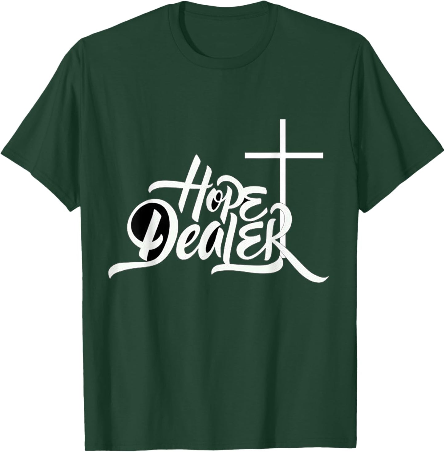 Hope Dealer Jesus Christ T-Shirt - T-Shirt | Forest
