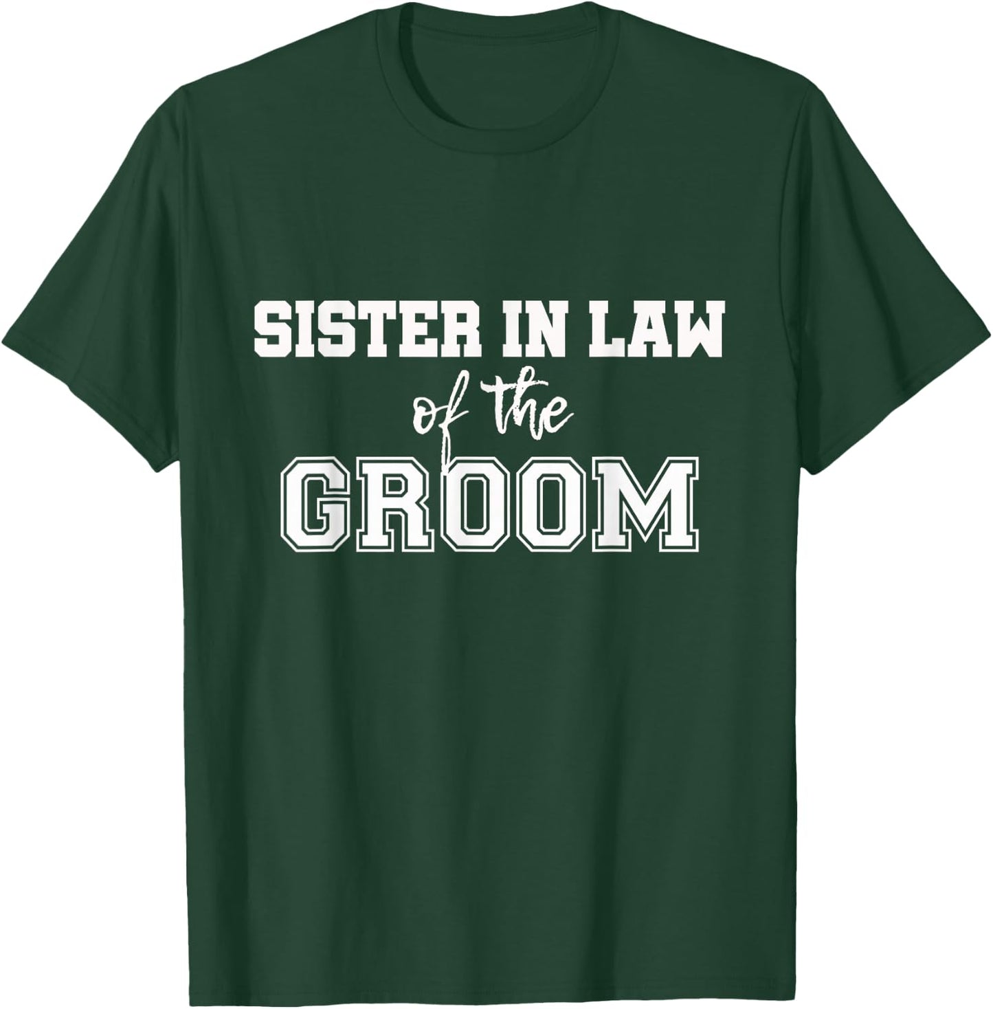 Sister in Law of the Groom T-Shirt - T-Shirt | Forest