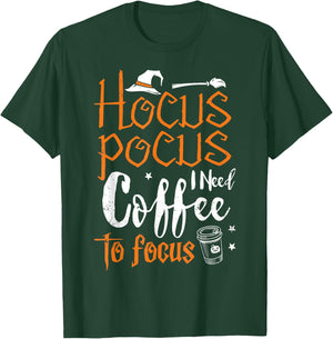 Hocus Pocus I Need Coffee To Focus Witch Fun Halloween Funny T-Shirt - T-Shirt | Forest
