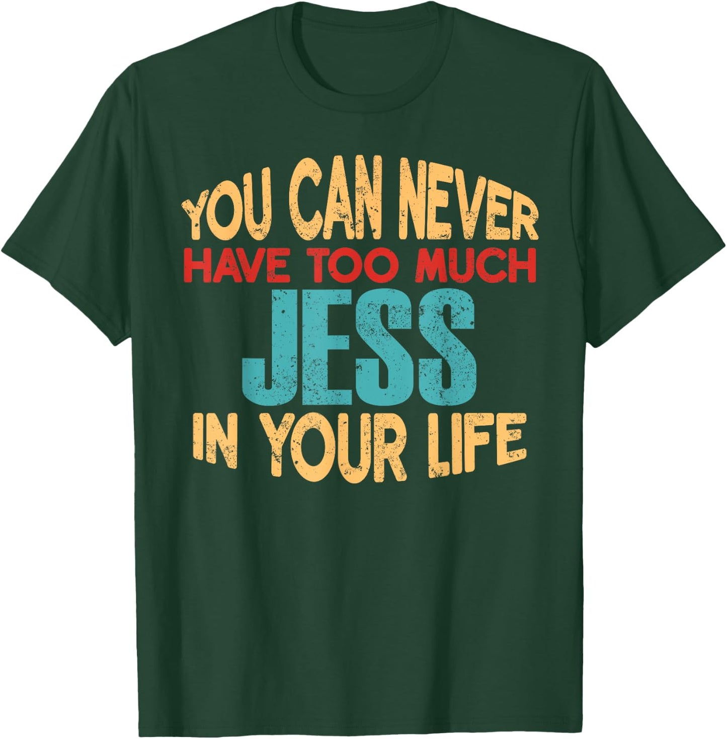 Funny Jess Personalized First Name Joke Item T-Shirt - T-Shirt | Forest