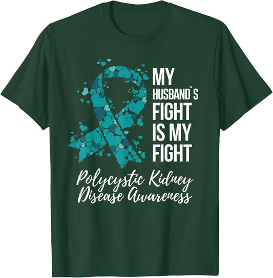 My Husband’s Fight Polycystic Kidney Disease PKD Awareness T-Shirt - T-Shirt | Forest