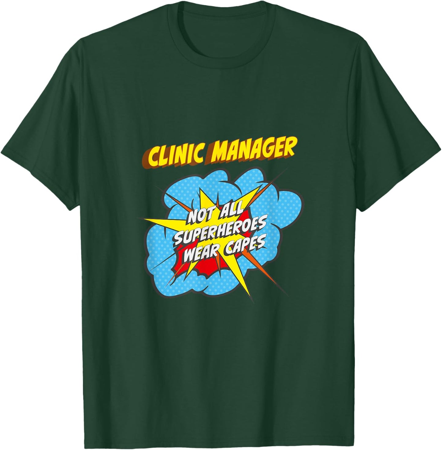 Clinic Manager Funny Superhero Job T-Shirt - T-Shirt | Forest