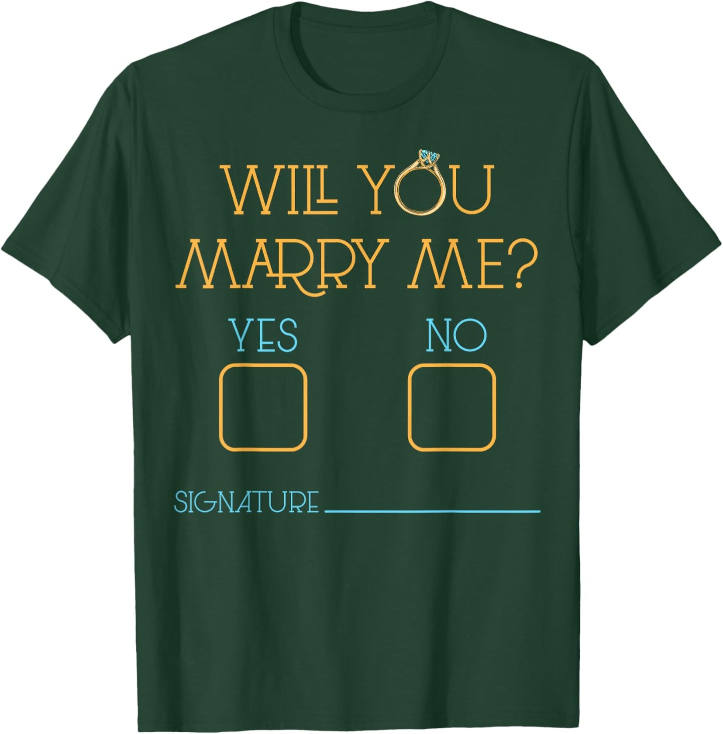 Will You Marry Me Funny Engagement Marriage Proposal T-Shirt - T-Shirt | Forest