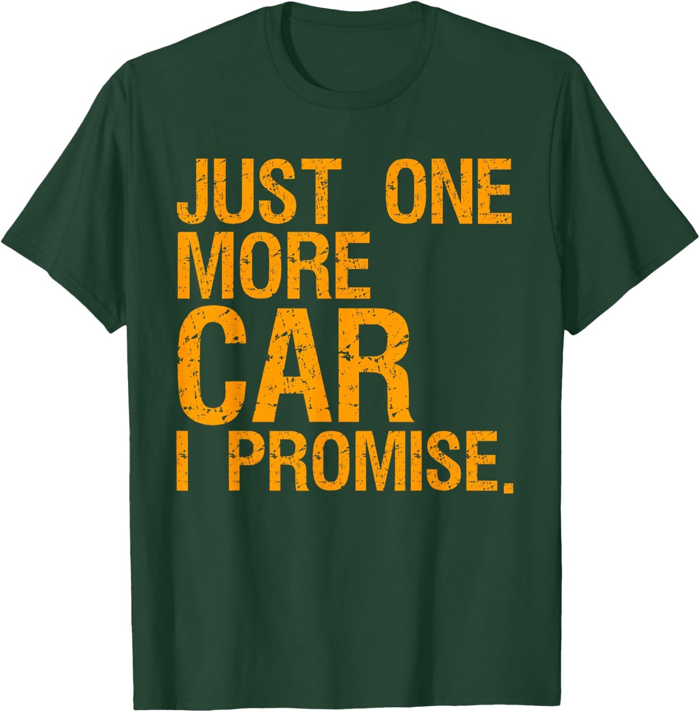 Just One More Car I Promise Mechanic Car Lover T-Shirt - T-Shirt | Forest