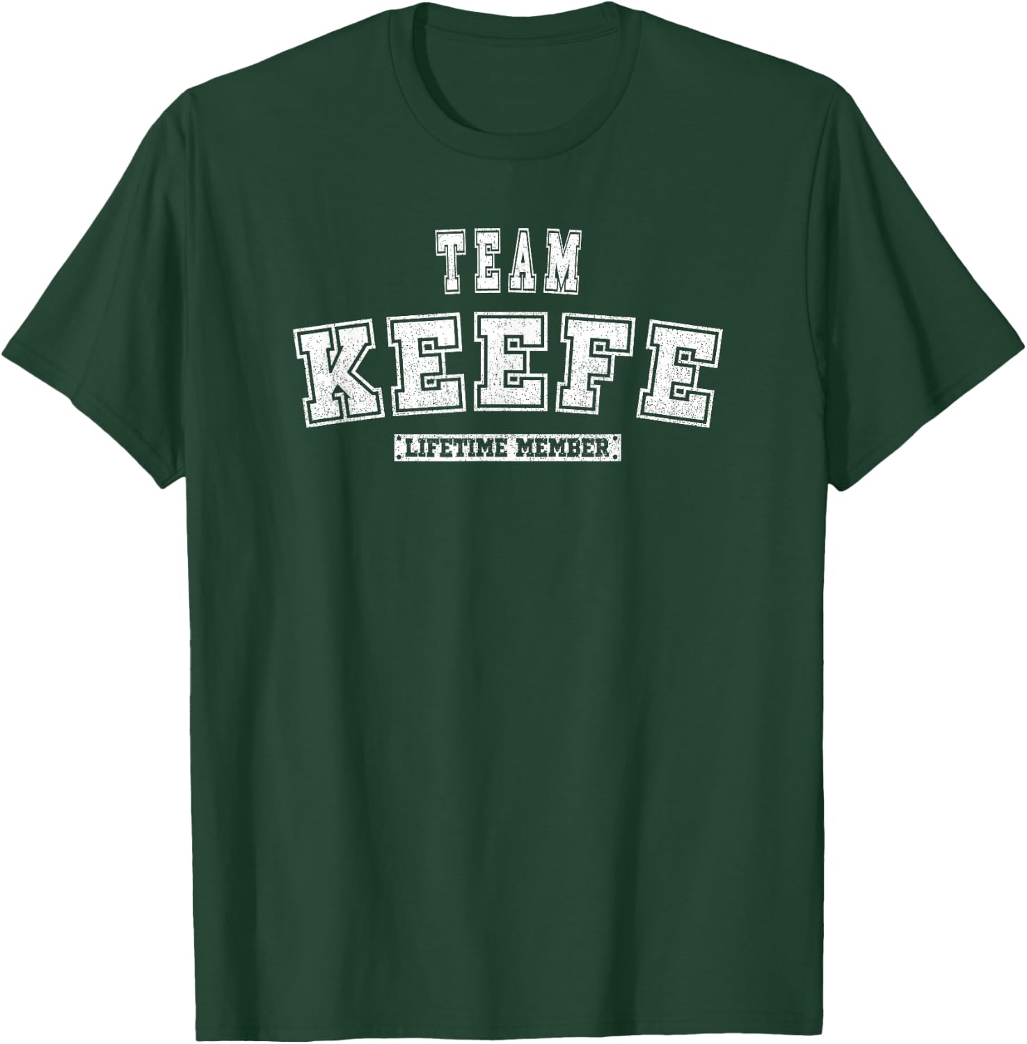 Team KEEFE Lifetime Member Family Last Name T-Shirt - T-Shirt | Forest