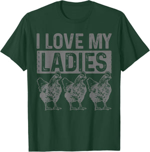 Chickens I Love My Ladies Chicken Farm Farmer Gift T-Shirt - T-Shirt | Forest