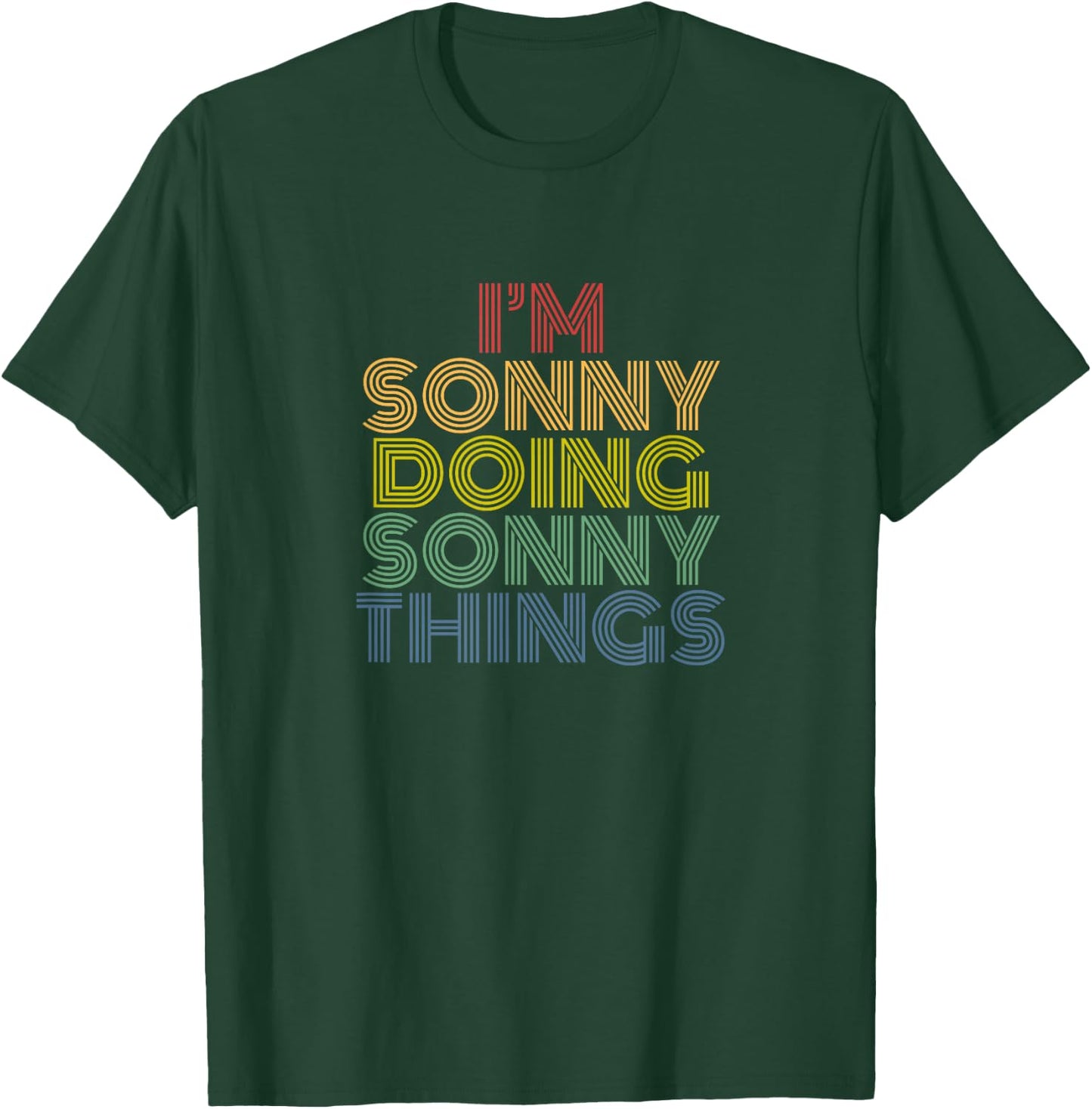 I’m Sonny Doing Sonny Things Funny Retro Rainbow Typography T-Shirt - T-Shirt | Forest