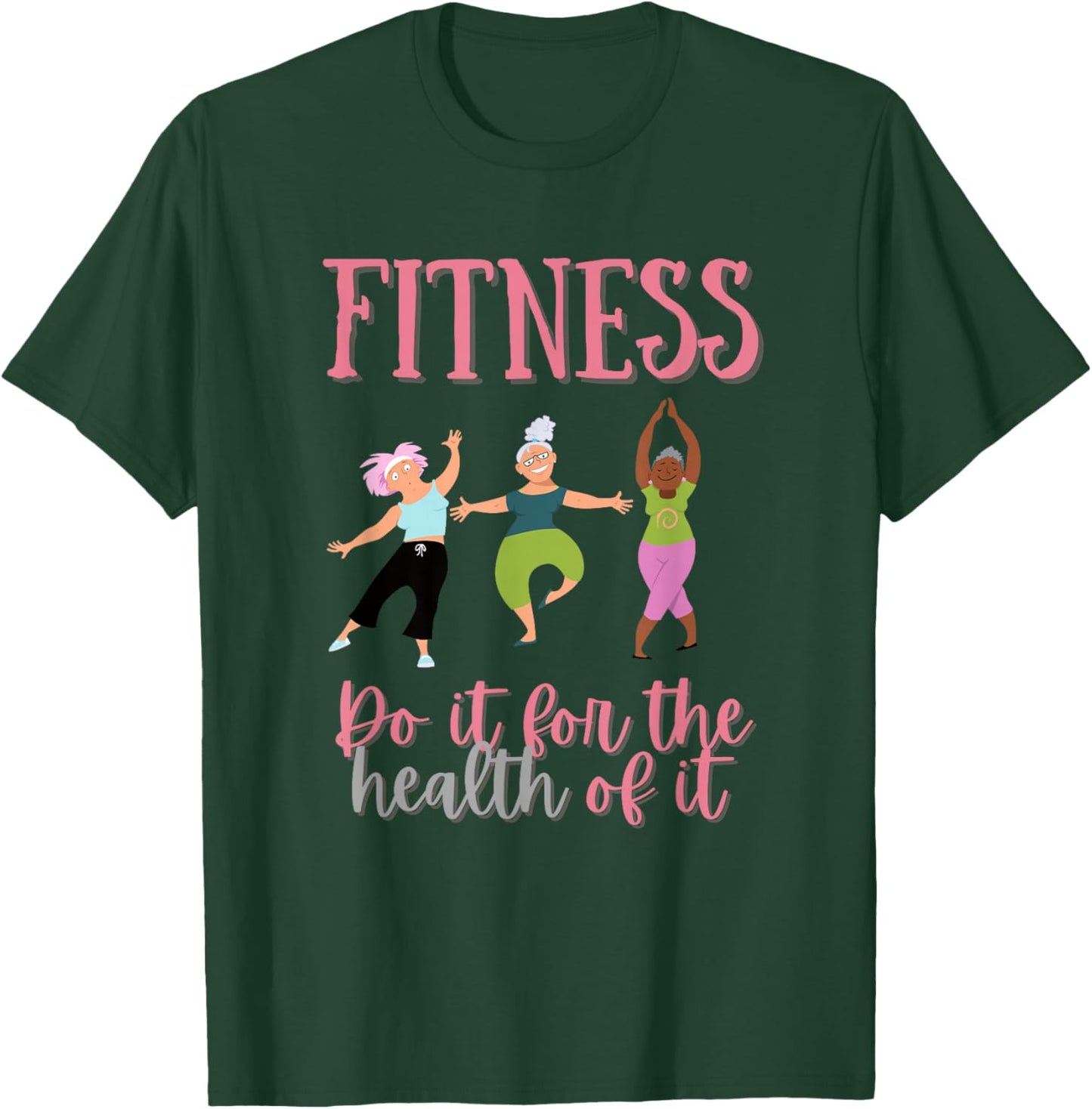 FUNNY FITNESS Shirt for Senior Citizen Workout Gym T-Shirt - T-Shirt | Forest