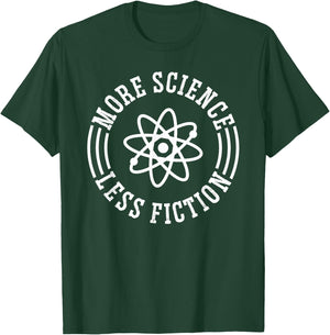 More Science Less Fiction T-Shirt - T-Shirt | Forest