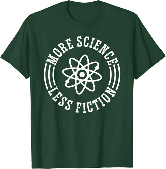 More Science Less Fiction T-Shirt - T-Shirt | Forest