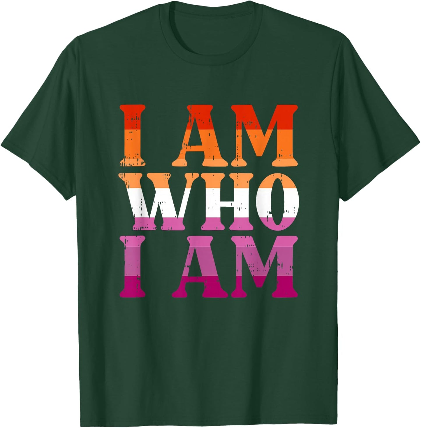I Am Who I Am Lesbian LGBT-Q Gay Pride Women T-Shirt - T-Shirt | Forest