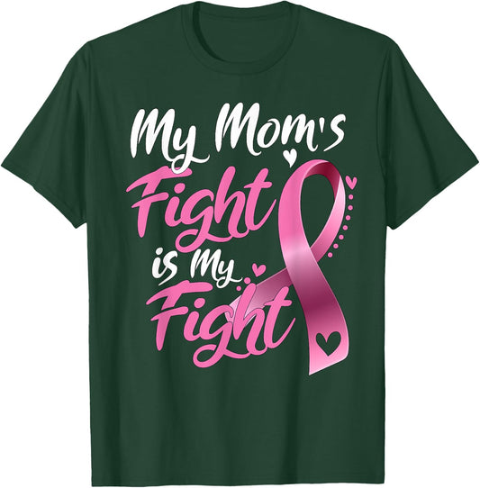 My mom's Fight Is My Fight Breast Cancer Awareness T-Shirt - T-Shirt | Forest