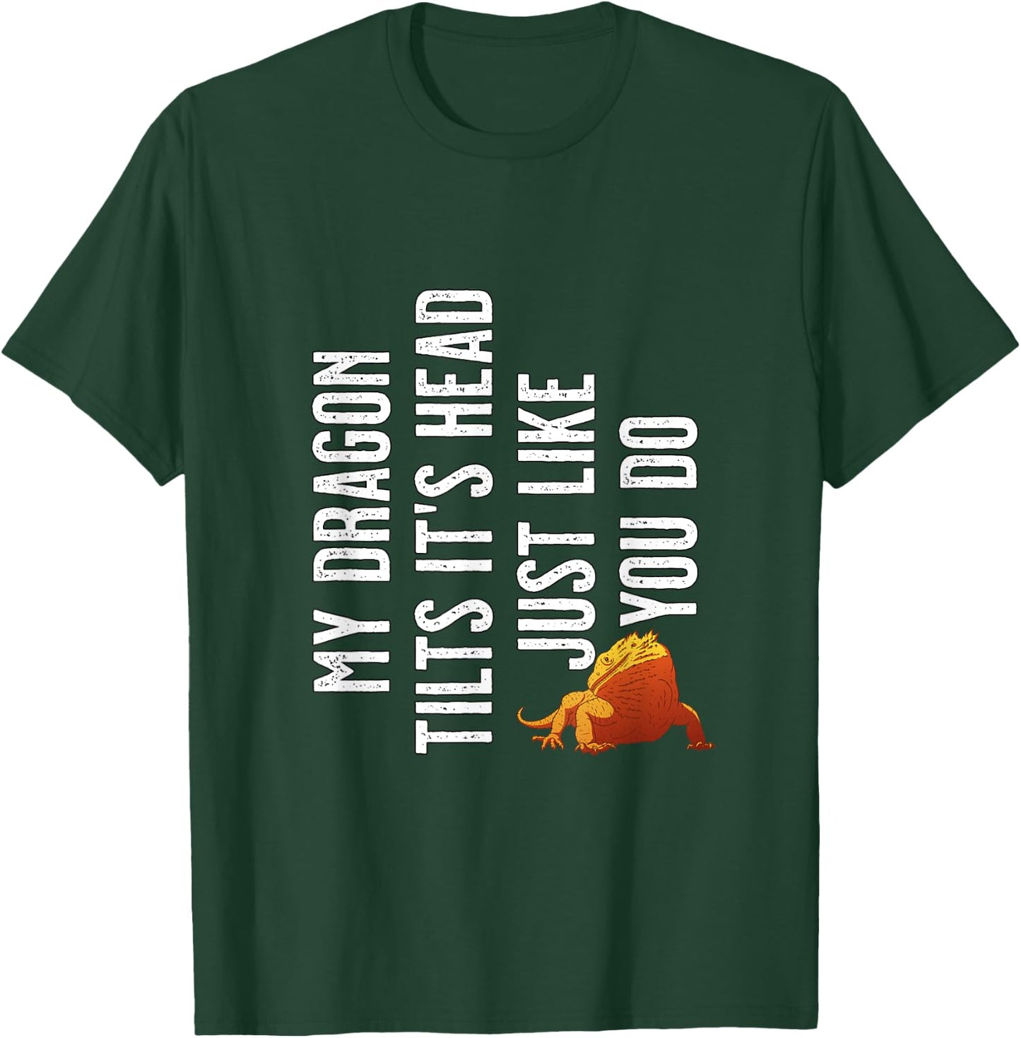 Bearded Dragon - My Dragon tilts it's head just like you do T-Shirt - T-Shirt | Forest