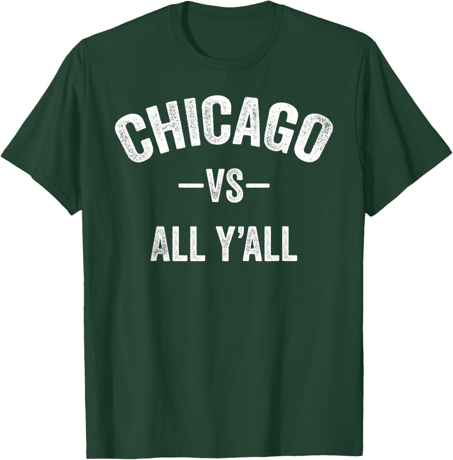 All Sport Trends Men Women Kids - Chicago vs All Y'all T-Shirt - T-Shirt | Forest