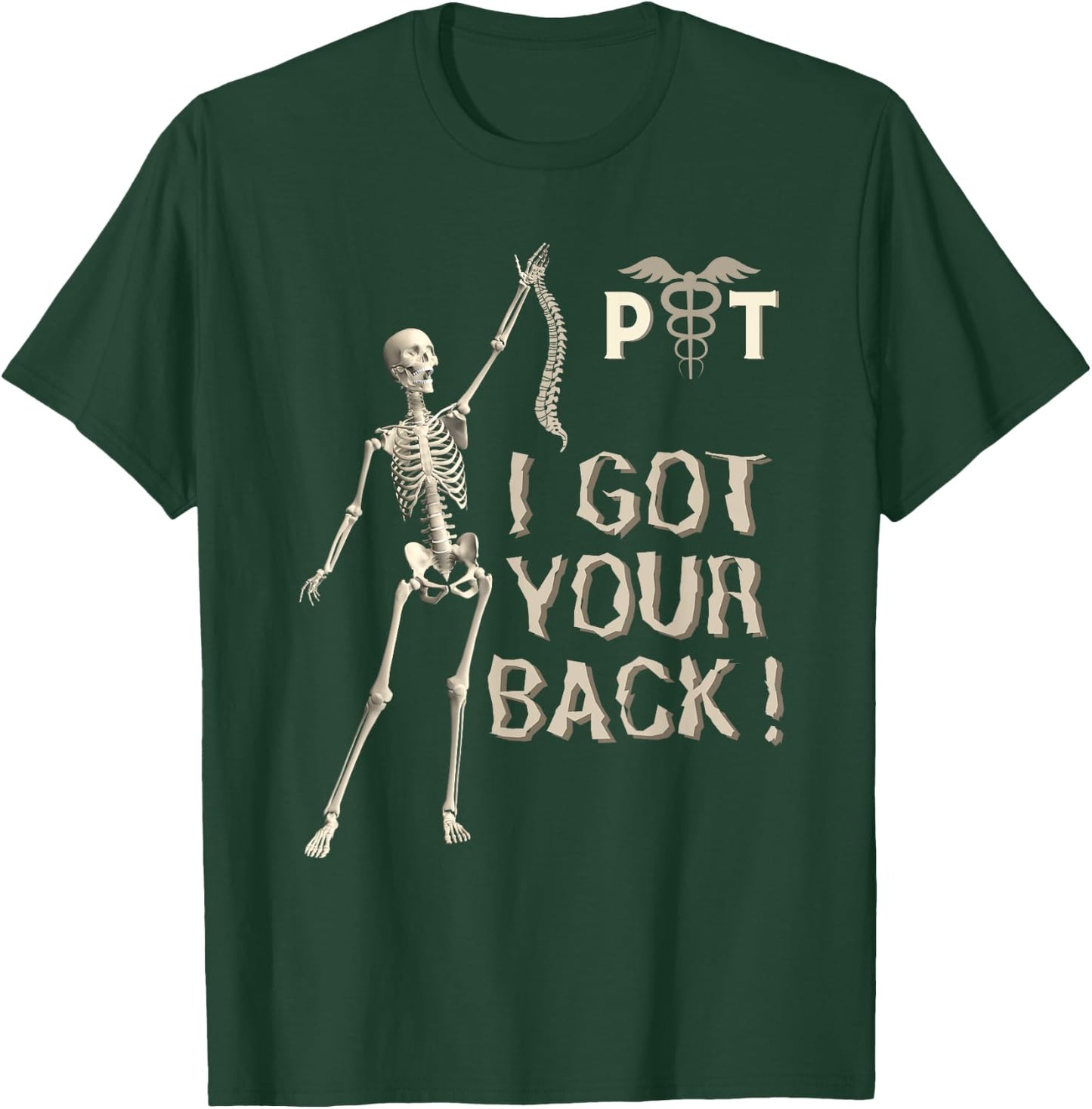 I got your back funny skeleton with spine Physical Therapy T-Shirt - T-Shirt | Forest