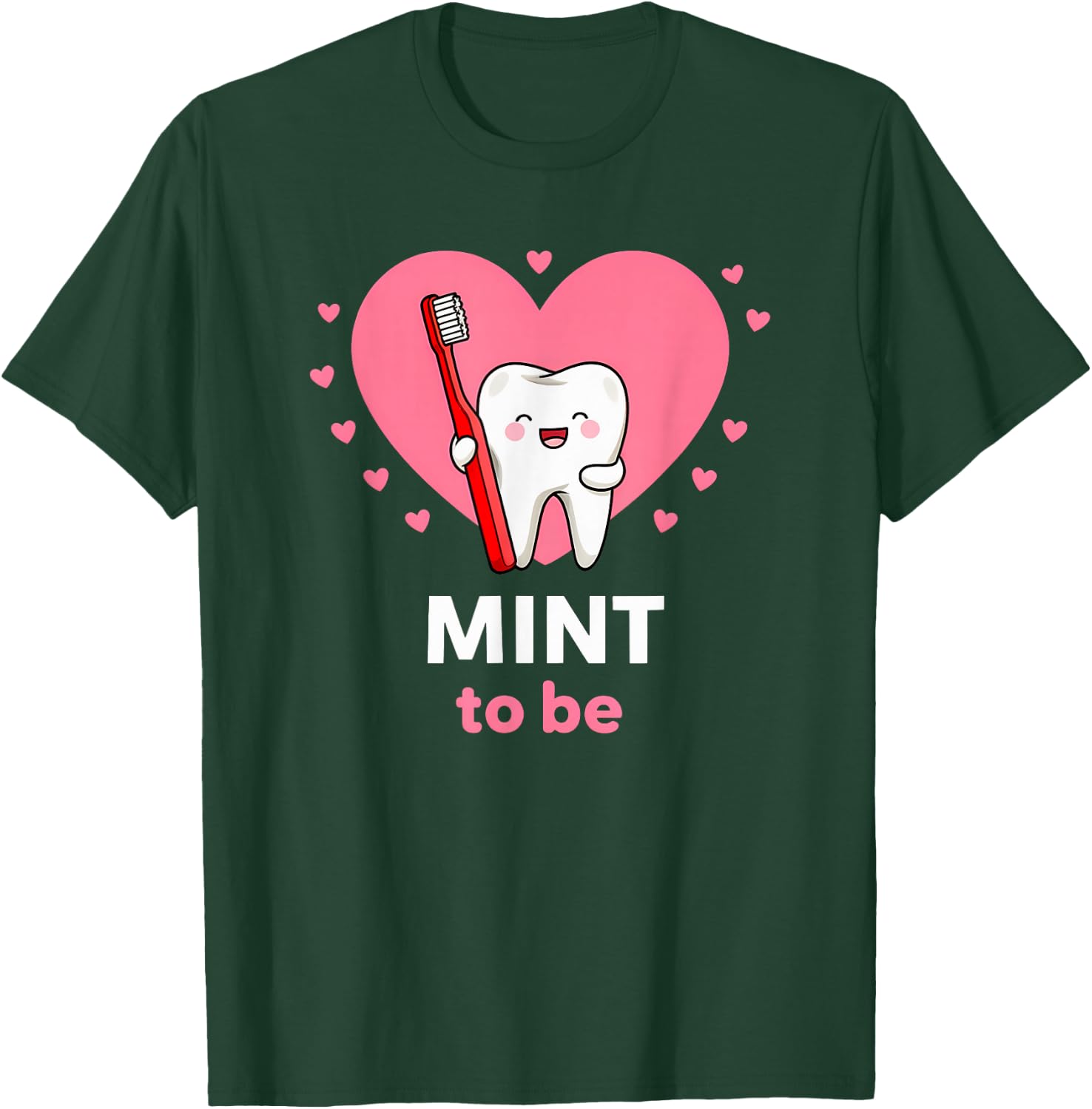 Cute Tooth Mint to Be Dental Hygienist T-Shirt - T-Shirt | Forest
