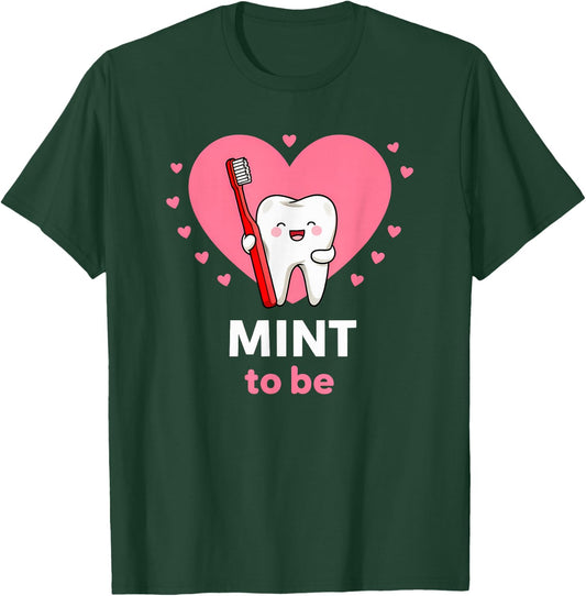 Cute Tooth Mint to Be Dental Hygienist T-Shirt - T-Shirt | Forest