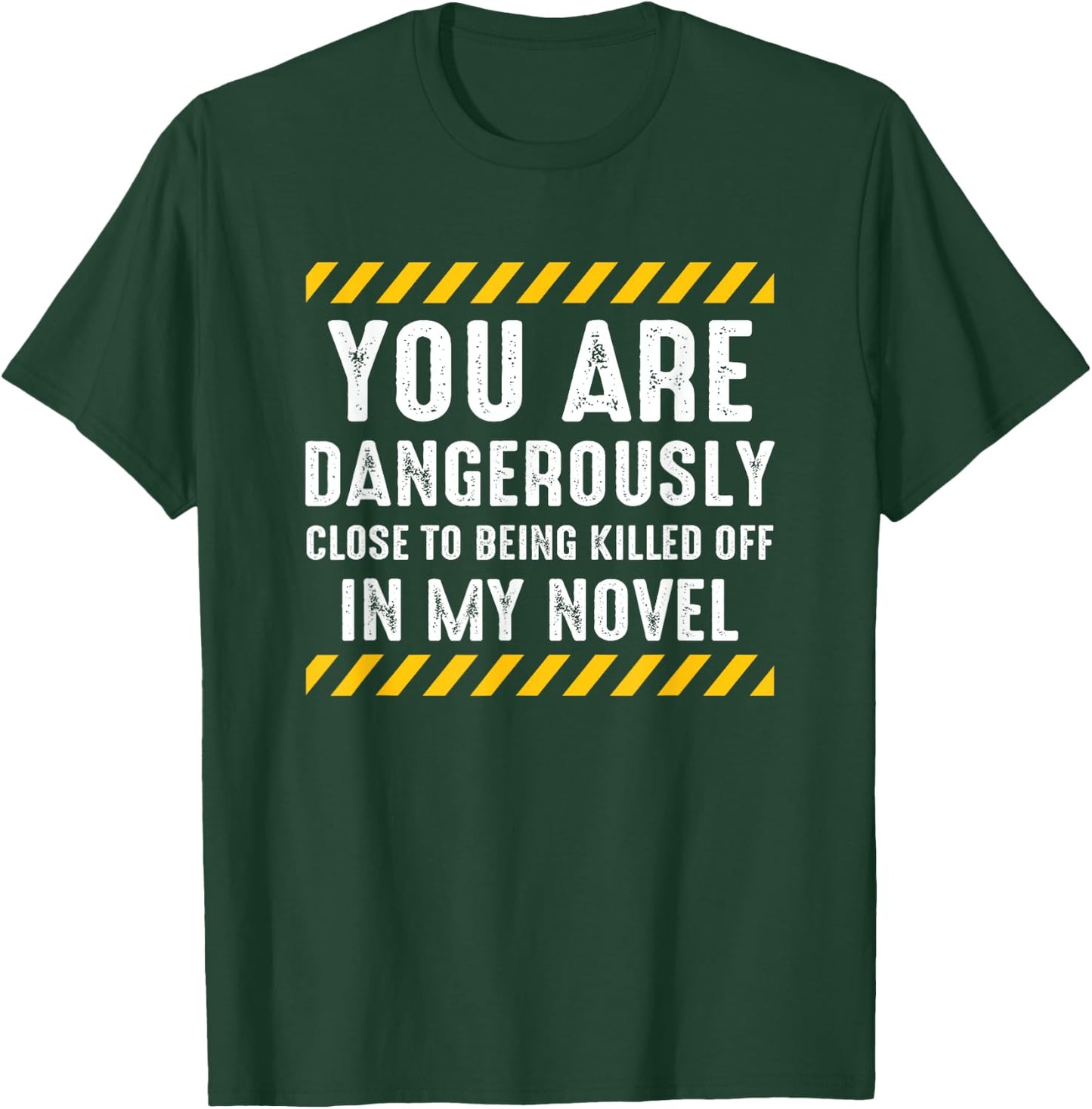 Dangerously Close Writing Novel Writer Novelist T-Shirt - T-Shirt | Forest