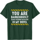 Dangerously Close Writing Novel Writer Novelist T-Shirt - T-Shirt | Forest