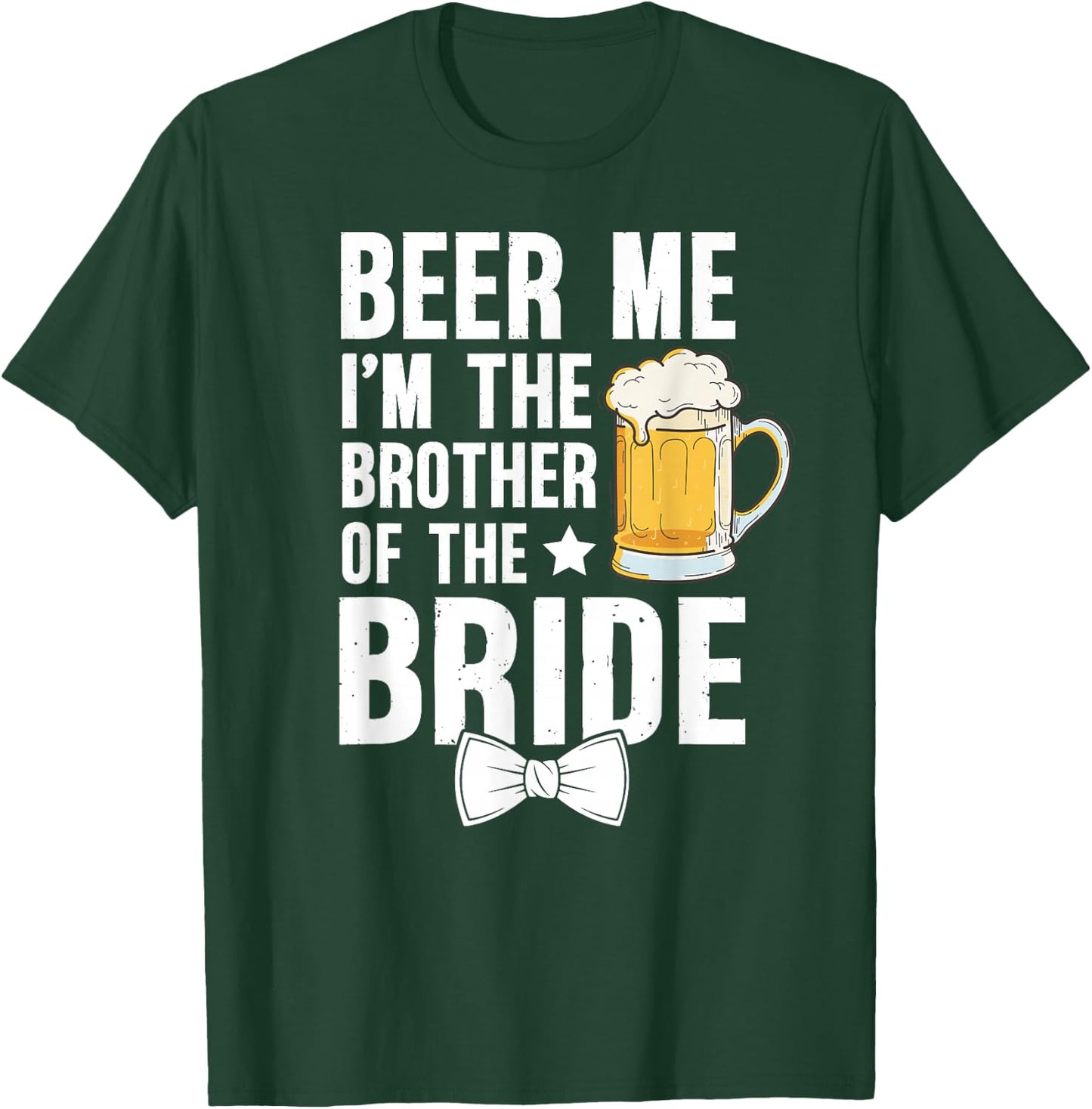 I'm The Brother of The Bride Brother Bride's Brother T-Shirt - T-Shirt | Forest