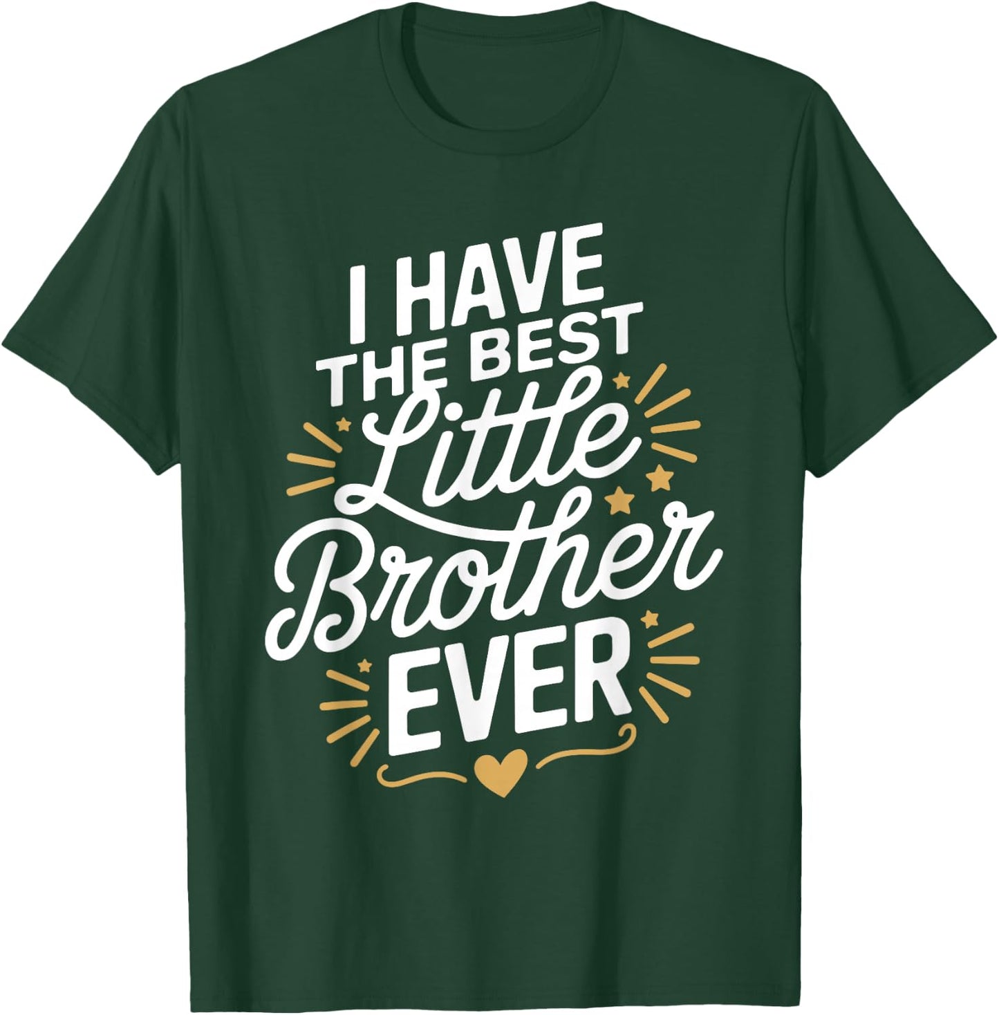 I Have The Best Little Brother Ever Shirt Little Brothers T-Shirt - T-Shirt | Forest