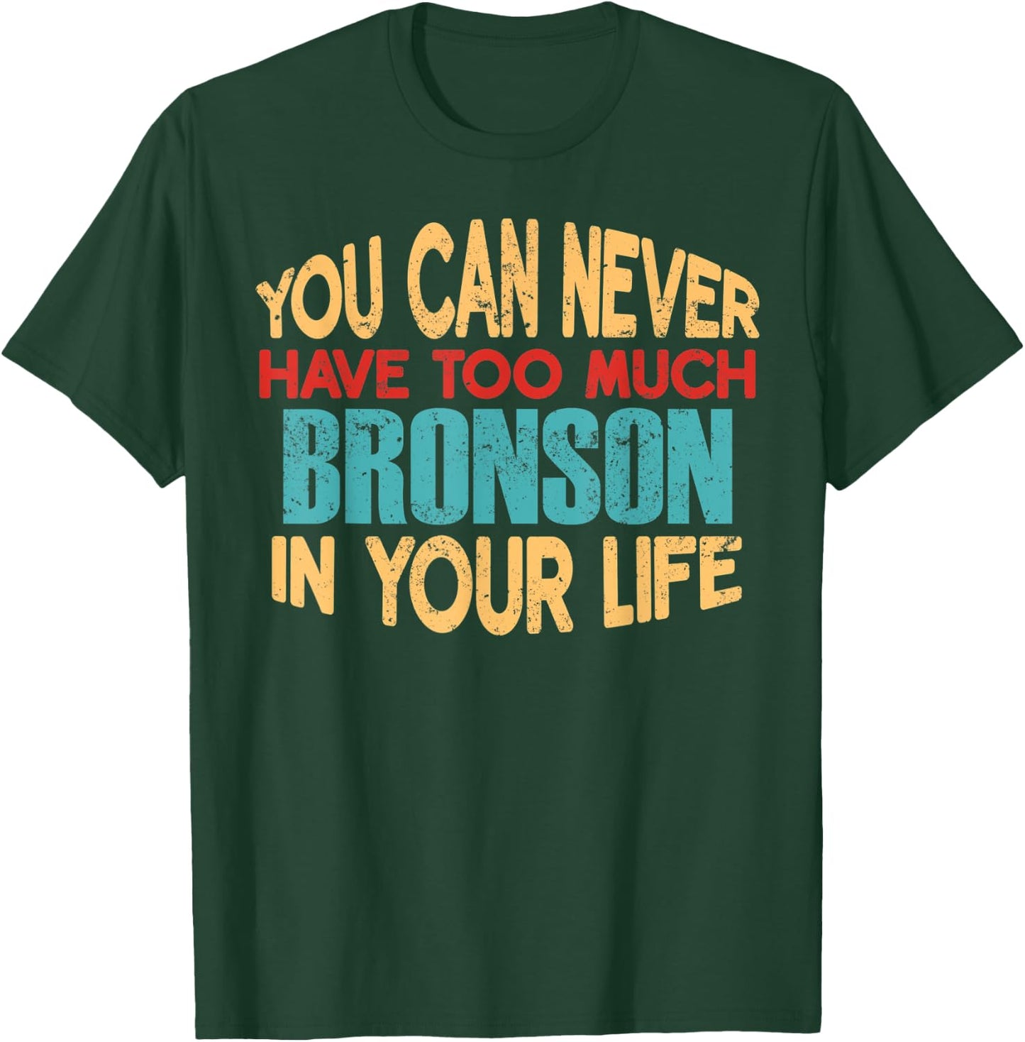 Funny Bronson Personalized First Name Joke Item T-Shirt - T-Shirt | Forest