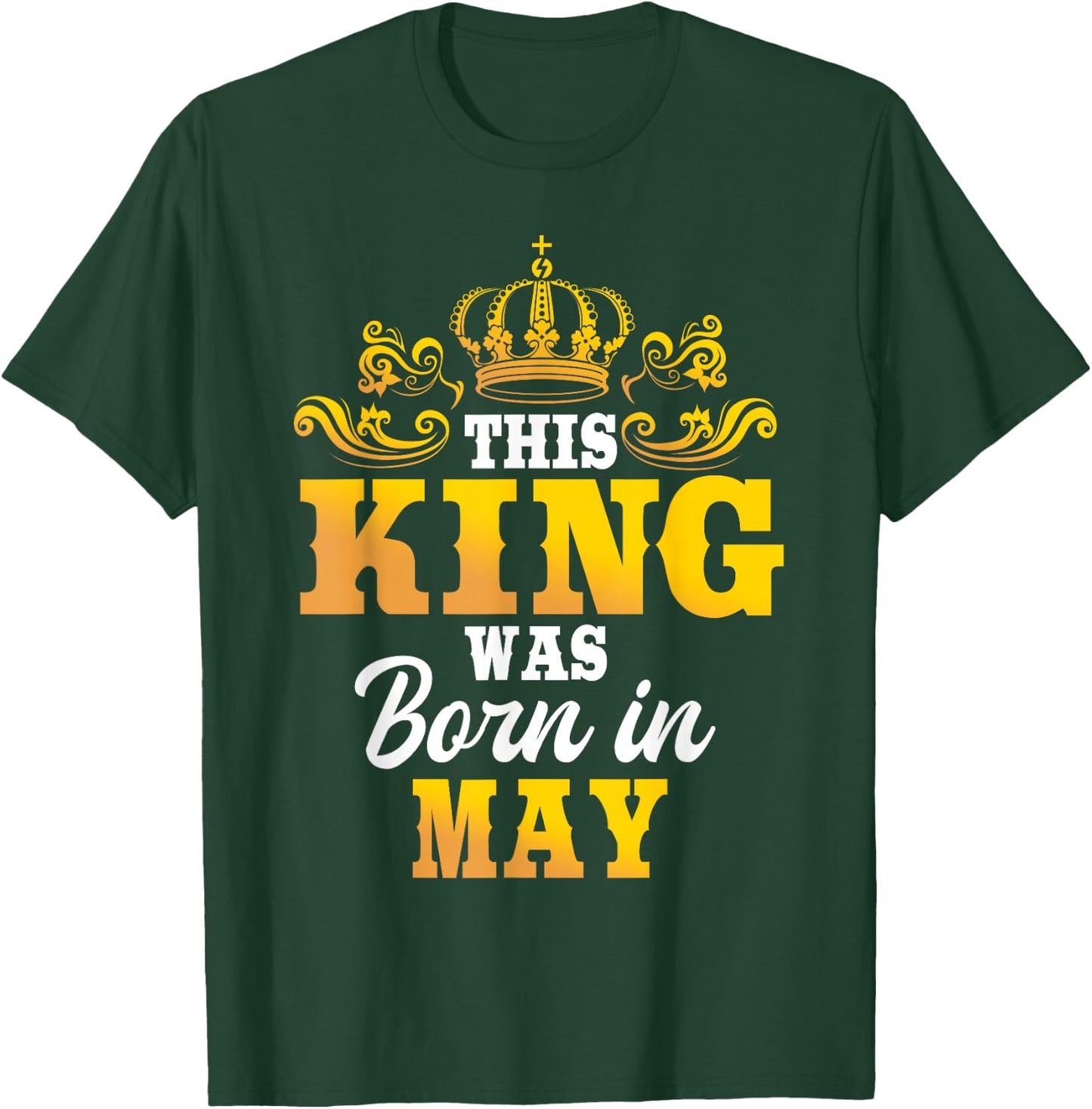 This King Was Born In May Birthday Party Celebration T-Shirt - T-Shirt | Forest