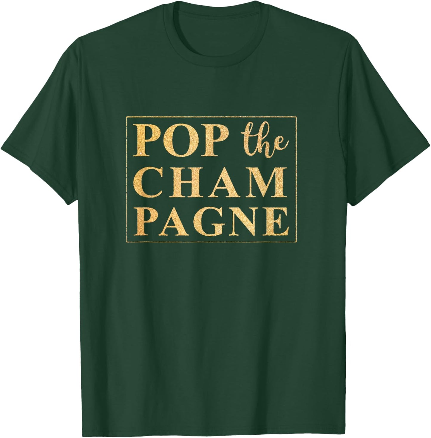 Pop The Champagne New Year Eve 2019 Shirt T-Shirt - T-Shirt | Forest