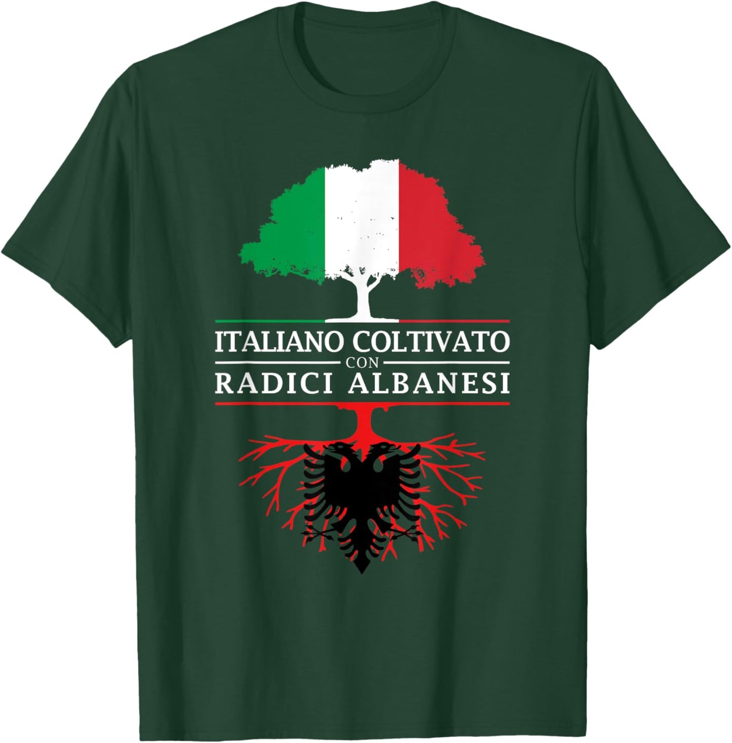 Italy grown at the roots of Albania - Albania T-Shirt - T-Shirt | Forest