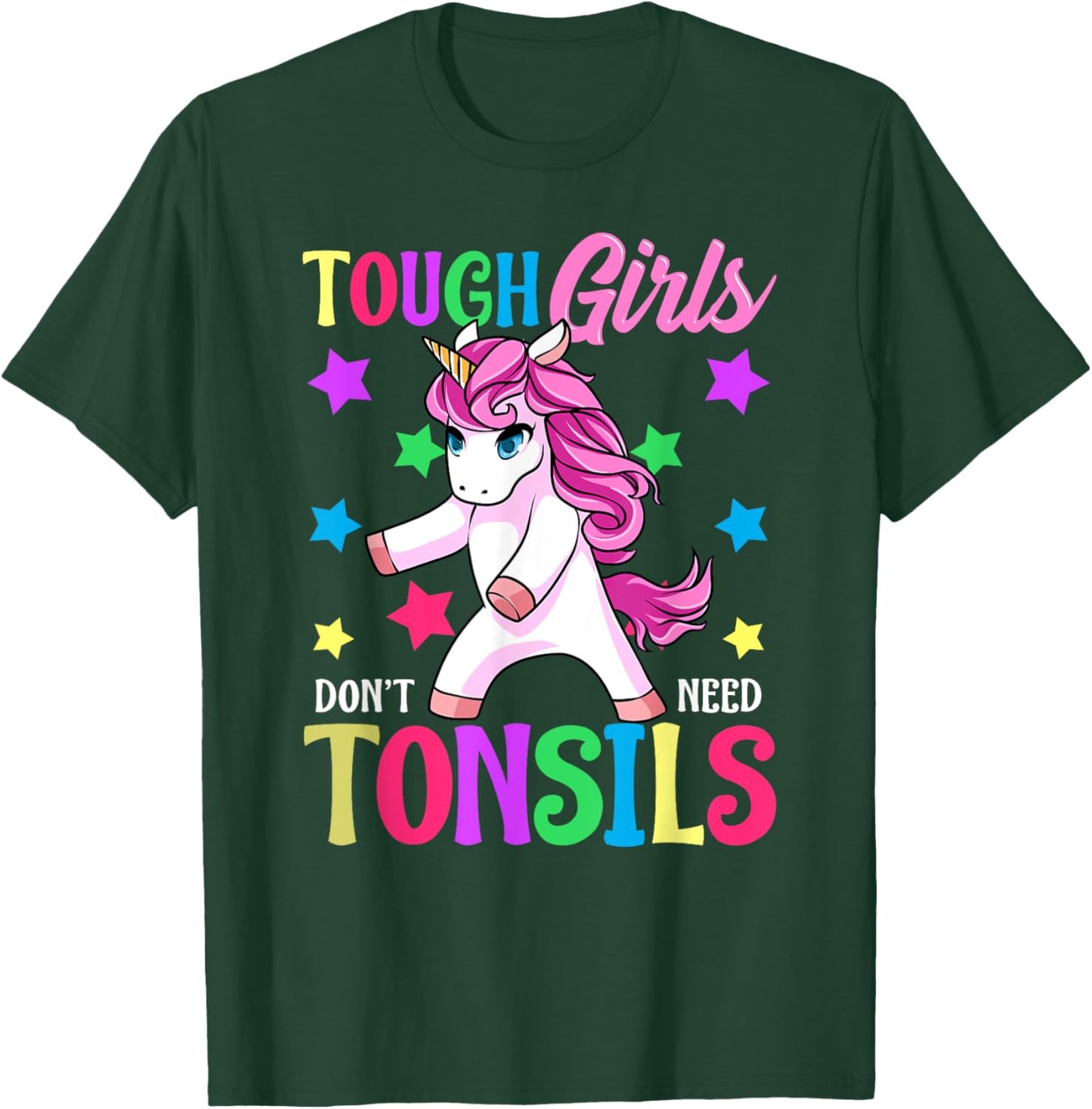 Tough Girls Don't Need Tonsils Unicorn Tonsillectomy Gift T-Shirt - T-Shirt | Forest