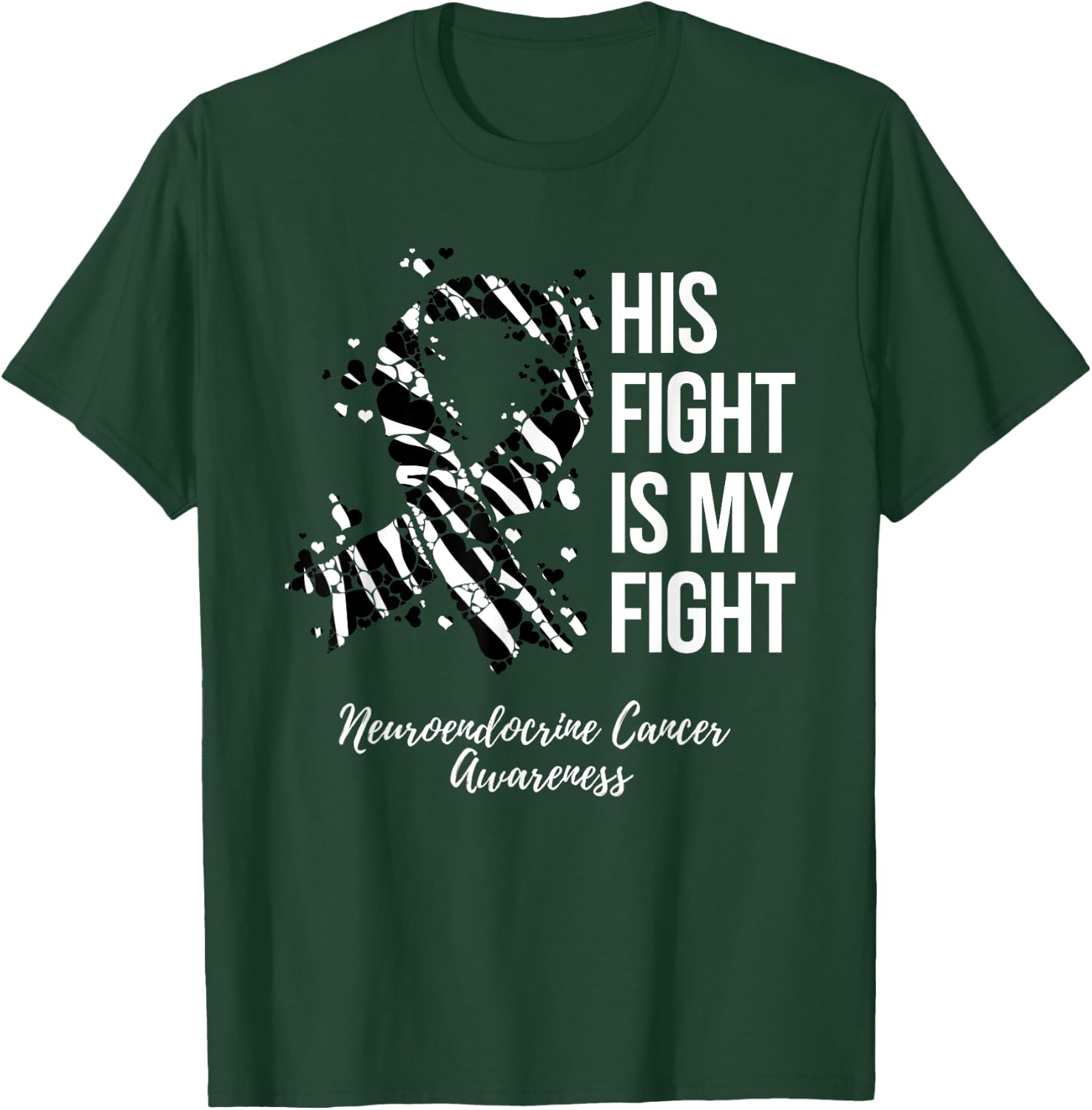 His Fight Is My Fight Neuroendocrine Cancer Awareness T-Shirt - T-Shirt | Forest