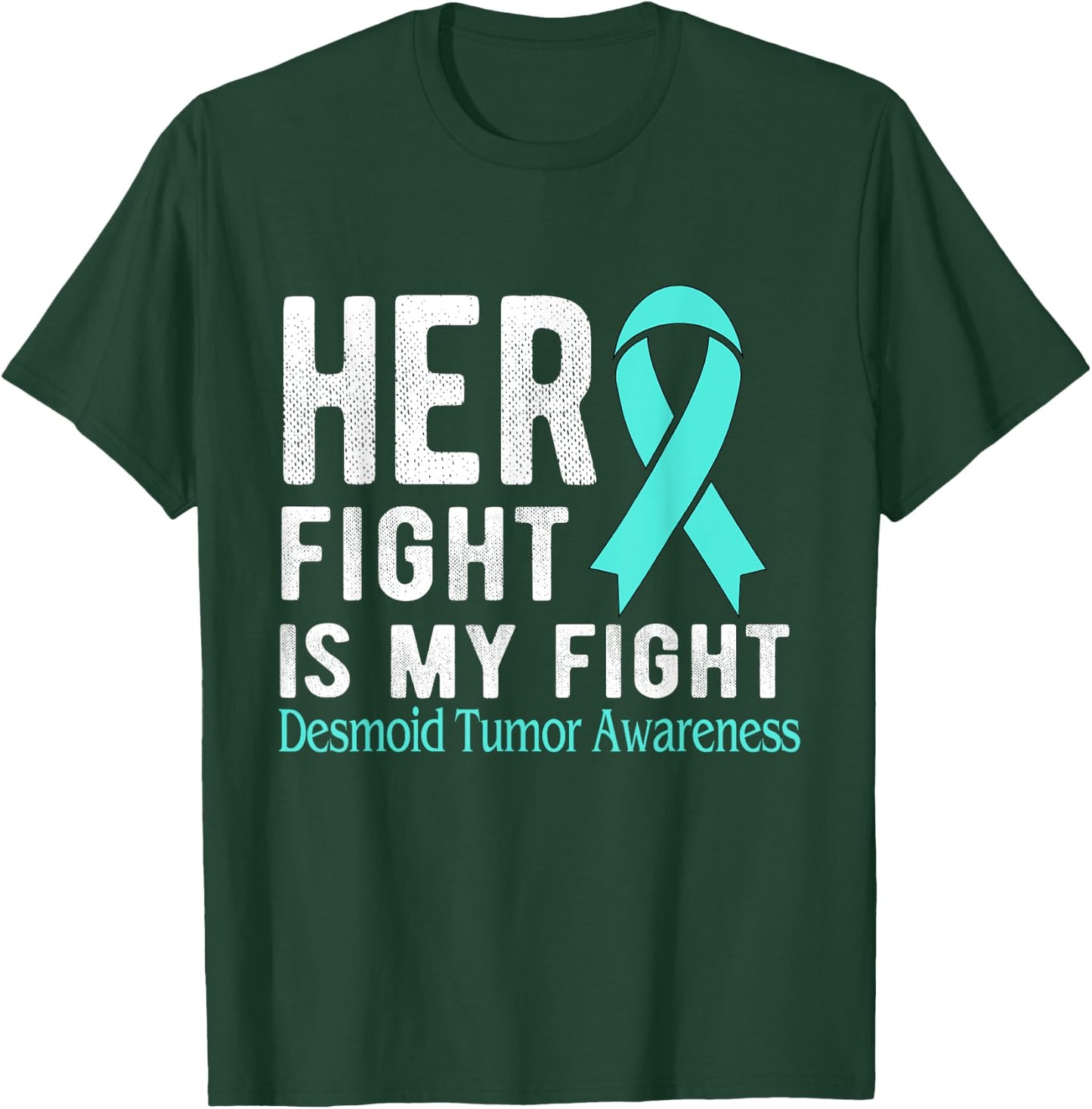 Her fight is my fight Desmoid Tumor T-Shirt - T-Shirt | Forest
