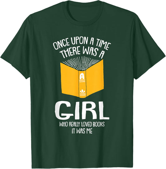 Once Upon A Time There Was A Girl Who Loved Books Reading T-Shirt - T-Shirt | Forest