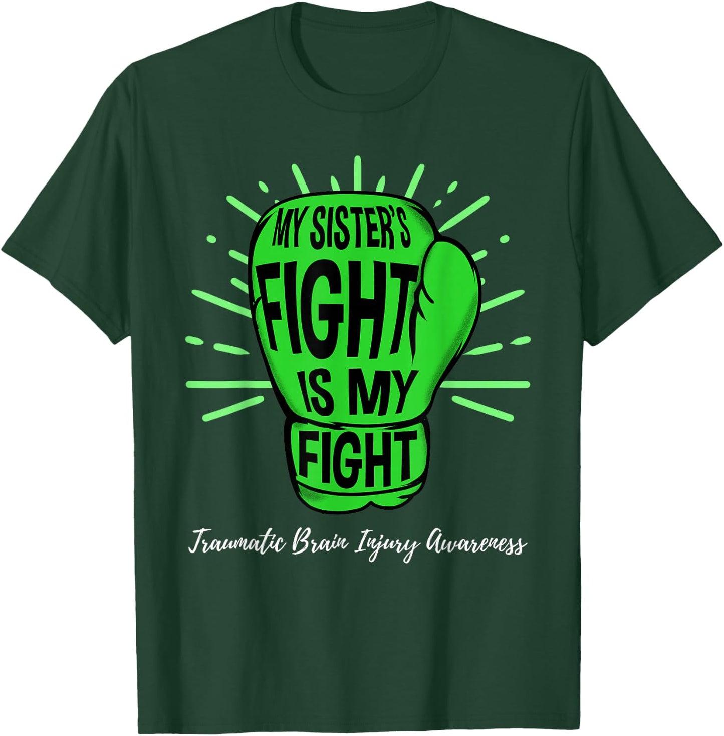 My Sisters Fight Is My Fight TBI Awareness T-Shirt - T-Shirt | Forest
