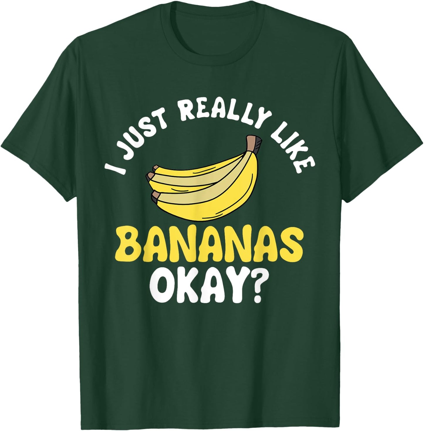 Banana Fruit Lover Just Really Like It Ok T-Shirt - T-Shirt | Forest