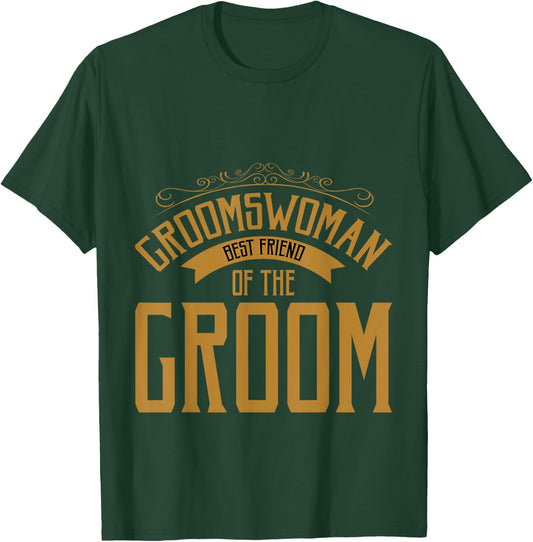 Groomswoman Best Friend of The Groom Wedding Role T-Shirt - T-Shirt | Forest
