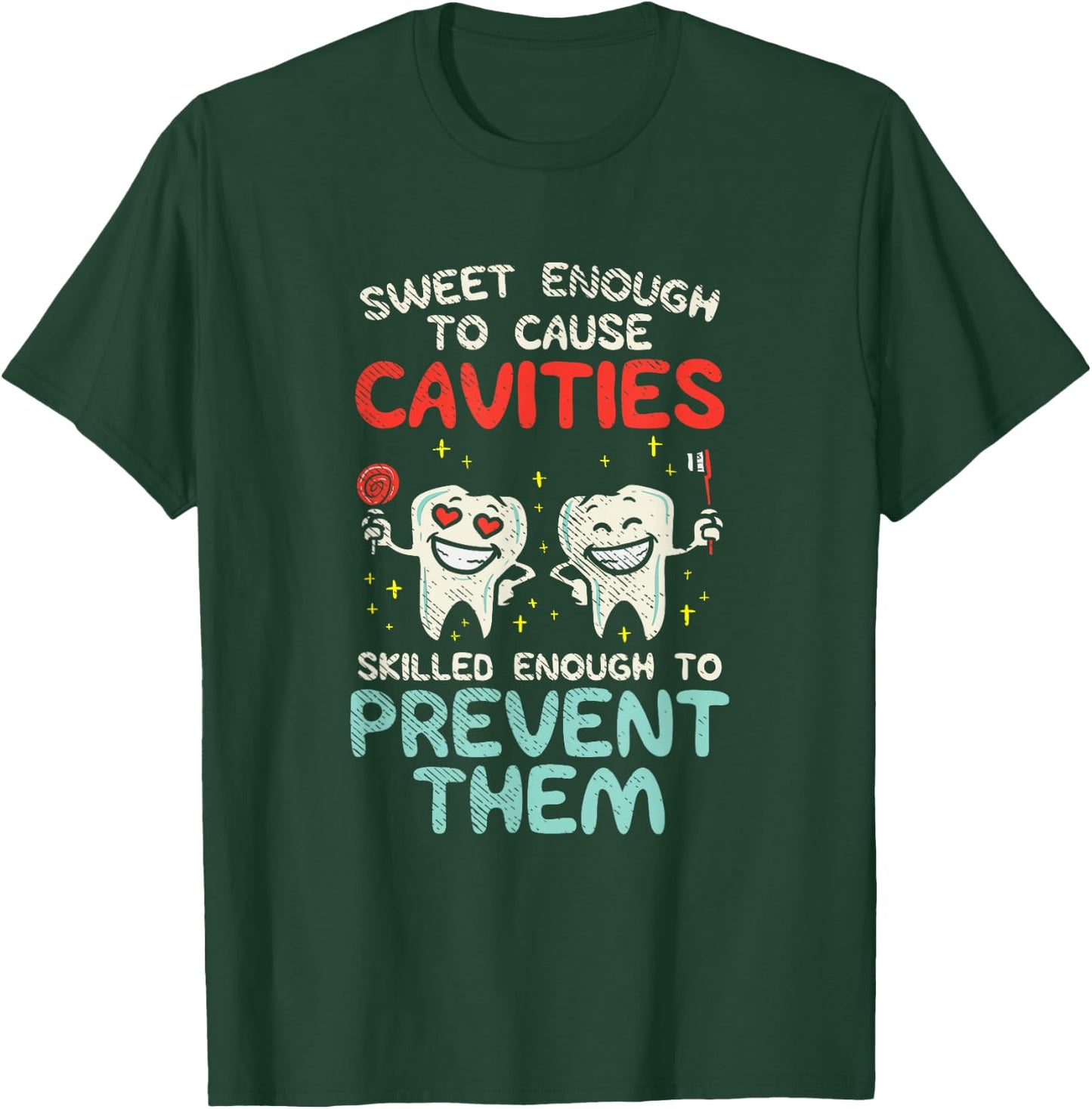 Cute Dentist Office Humor | Funny Dental Hygiene Hygienist T-Shirt - T-Shirt | Forest