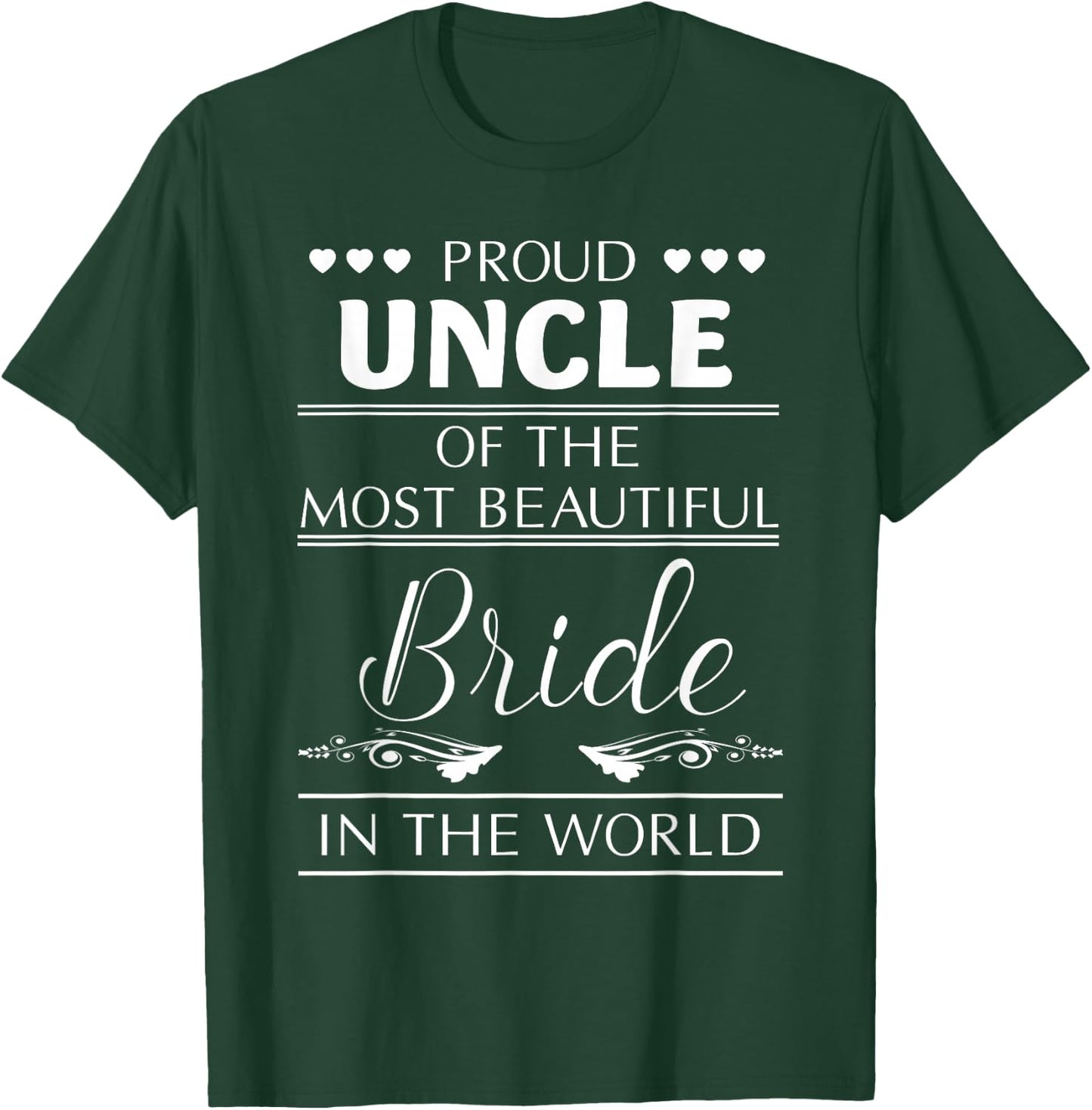 Proud Uncle Of The Most Beautiful Bride T-Shirt - T-Shirt | Forest