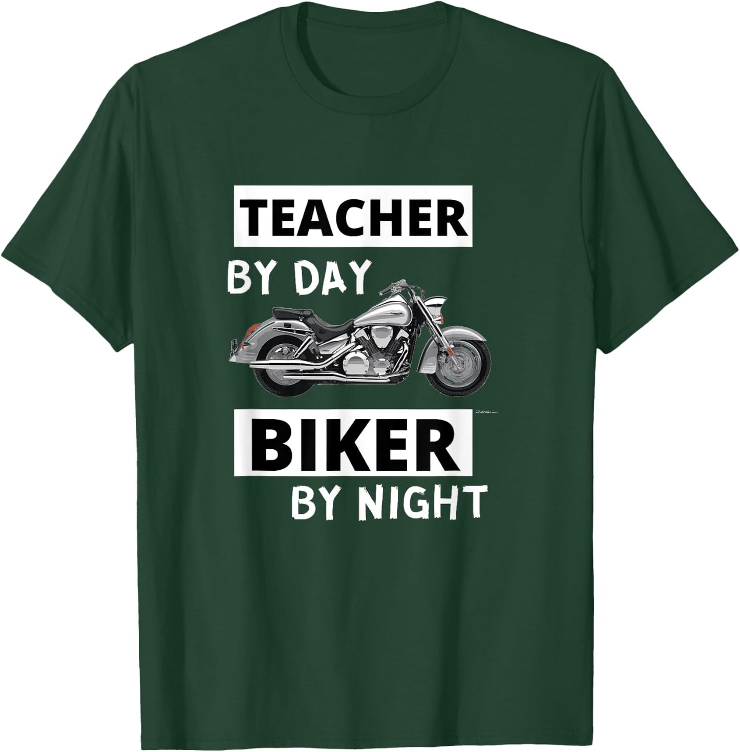 Teacher by Day Biker by Night - Motorcycle Rider Funny T-Shirt - T-Shirt | Forest