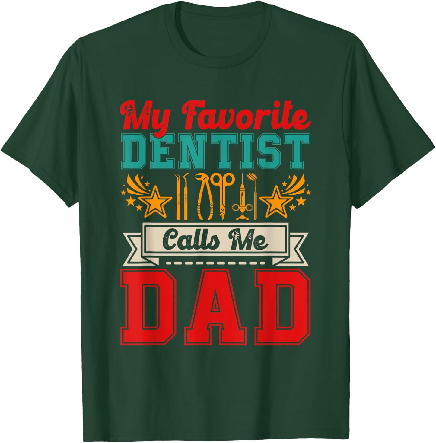 Vintage My Favorite Dentist Calls Me Dad Proud Job Family T-Shirt - T-Shirt | Forest