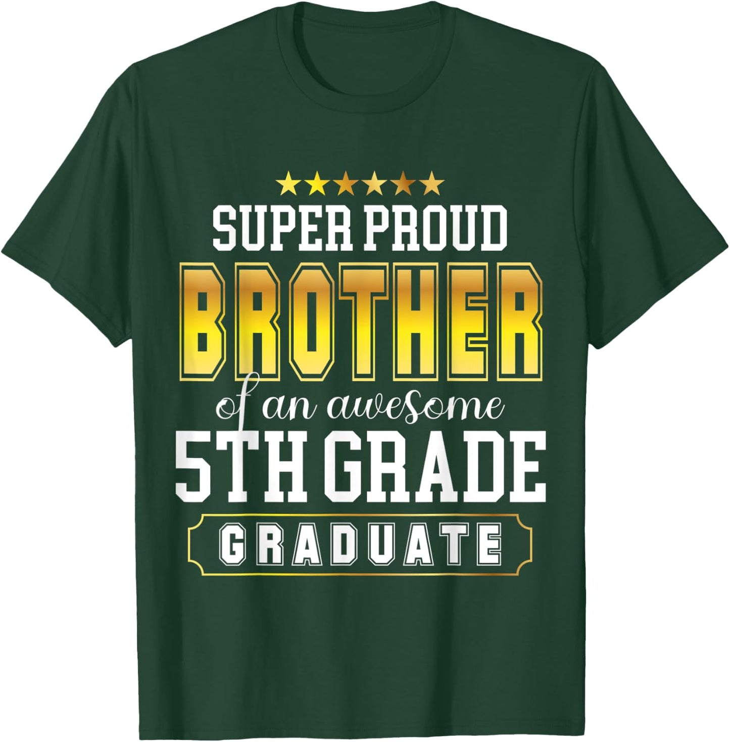 Super Proud Brother Of An Awesome 5th Grade Graduates Senior T-Shirt - T-Shirt | Forest