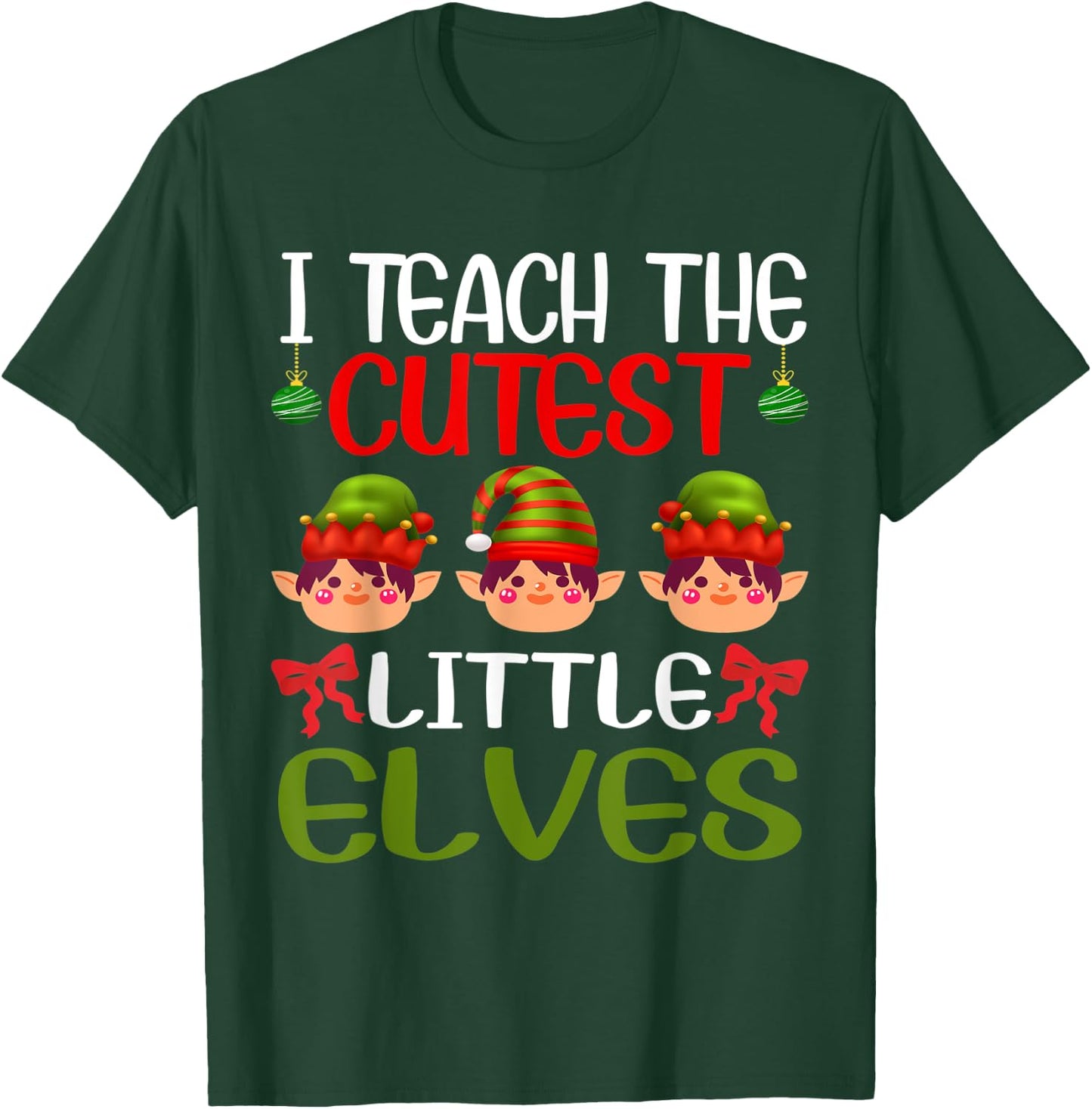 I Teach The Cutest Little Elves Funny Christmas Teacher T-Shirt - T-Shirt | Forest